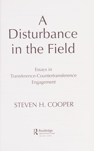 A Disturbance in the Field: Essays in Transference-Countertransference Engagement
