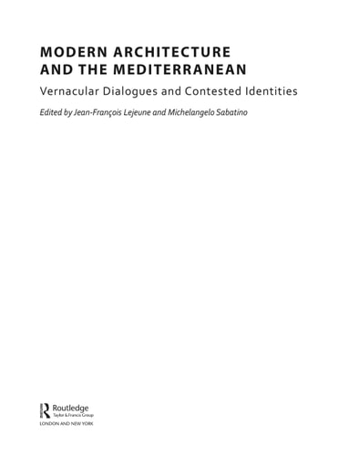 Modern Architecture and the Mediterranean: Vernacular Dialogues and Contested Identities