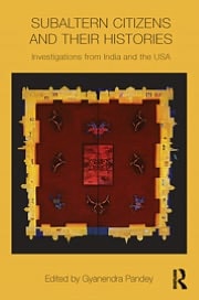Subaltern Citizens and Their Histories: Investigations from India and the USA