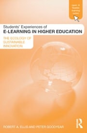 Students' Experiences of E-Learning in Higher Education: The Ecology of Sustainable Innovation