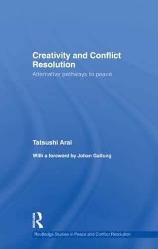 Creativity and Conflict Resolution: Alternative Pathways to Peace