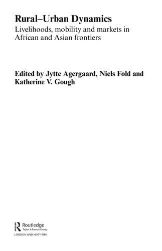 Rural-Urban Dynamics: Livelihoods, Mobility and Markets in African and Asian Frontiers