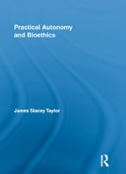 Practical Autonomy and Bioethics
