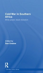 Cold War in Southern Africa: White Power, Black Liberation