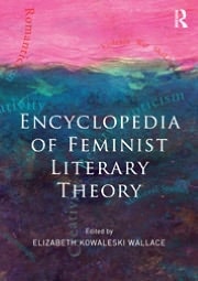 Encyclopedia of Feminist Literary Theory