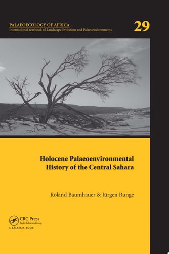 Holocene Palaeoenvironmental History of the Central Sahara: Palaeoecology of Africa Vol. 29