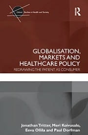 Globalisation, Markets and Healthcare Policy: Redrawing the Patient as Consumer