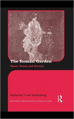 Roman Garden: Space, Sense, and Society