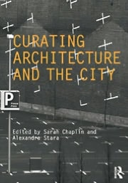 Curating Architecture and the City