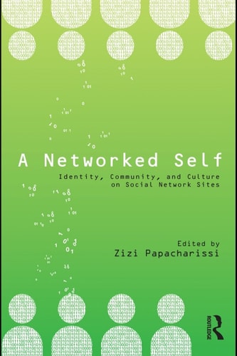 A Networked Self: Identity, Community and Culture on Social Network Sites