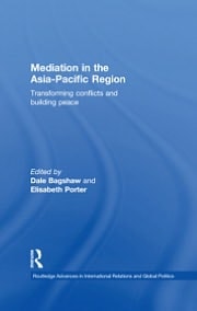 Mediation in the Asia Pacific Region: Transforming Conflicts and Building Peace