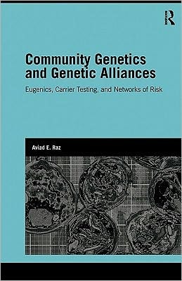 Community Genetics and Genetic Alliances: Eugenics, Carrier Testing, and Networks of Risk