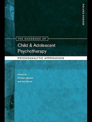 Handbook of Child and Adolescent Psychotherapy: Psychoanalytic Approaches
