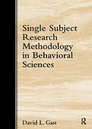 Single Subject Research Methodology in Behavioral Sciences