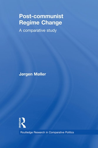 Post-Communist Regime Change: A Comparative Study