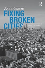 Fixing Broken Cities: The Implementation of Urban Development Strategies