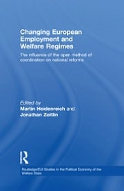 Changing European Employment and Welfare Regimes: The Influence of the Open Method of Coordination on National Reforms