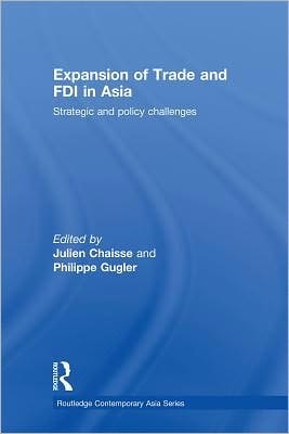 Expansion of Trade and FDI in Asia: Strategic and Policy Challenges