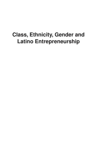Class, Ethnicity, Gender and Latino Entrepreneurship