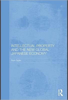 Intellectual Property and the New Global Japanese Economy
