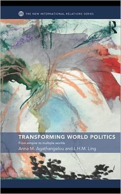 Transforming World Politics: From Empire to Multiple Worlds