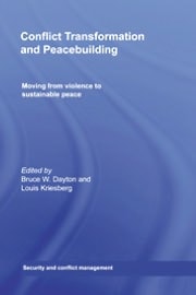 Conflict Transformation and Peacebuilding: Moving from Violence to Sustainable Peace