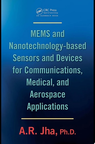 MEMS and Nanotechnology-Based Sensors and Devices for Communications, Medical and Aerospace Applications