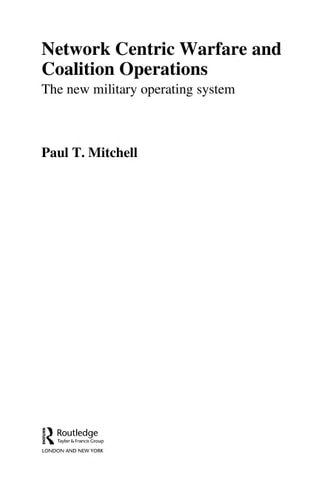 Network Centric Warfare and Coalition Operations: The New Military Operating System