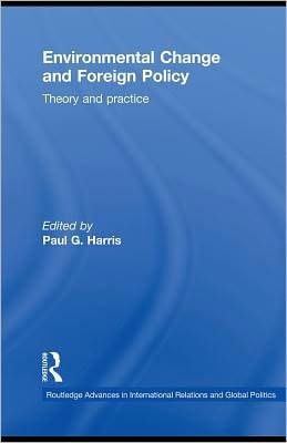 Environmental Change and Foreign Policy: Theory and Practice