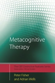 Metacognitive Therapy: Distinctive Features