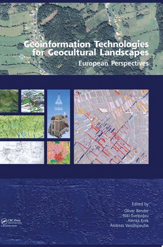 Geoinformation Technologies for Geo-Cultural Landscapes: European Perspectives