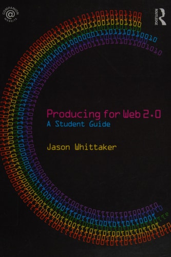 Producing for Web 2.0: a student guide