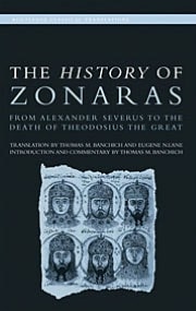 The History of Zonaras: From Alexander Severus to the Death of Theodosius the Great