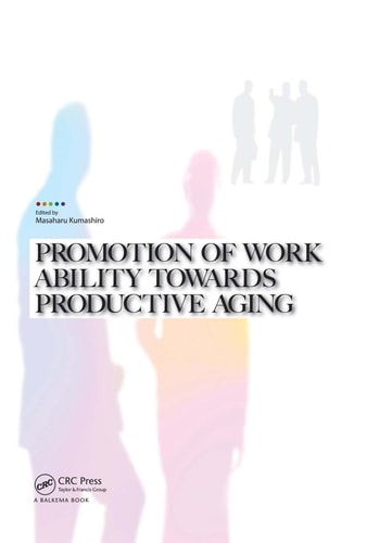 Promotion of Work Ability towards Productive Aging: Selected Papers of the 3rd International Symposium on Work Ability