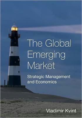 The Global Emerging Market: Strategic Management and Economics