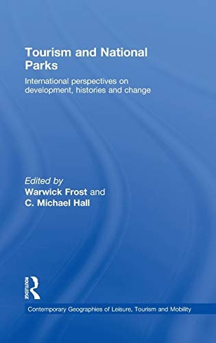 Tourism and National Parks: International Perspectives on Development, Histories and Change
