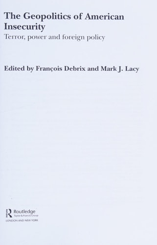The Geopolitics of American Insecurity: Terror, Power and Foreign Policy
