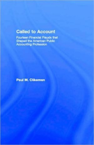 Called to Account: Fourteen Financial Frauds That Shaped the American Accounting Profession