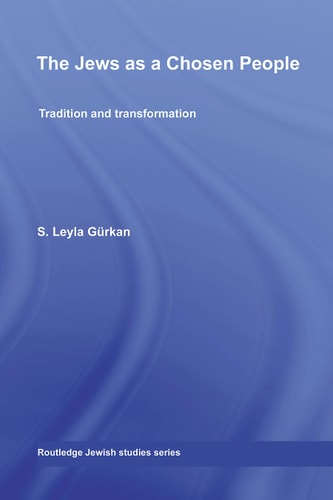 The Jews as a Chosen People: Tradition and Transformation
