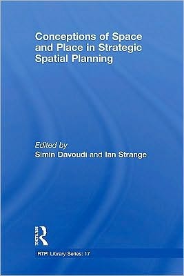 Conceptions of Space and Place in Strategic Spatial Planning