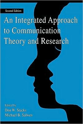 An Integrated Approach to Communication Theory and Research