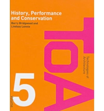 History, Performance, and Conservation (Technologies of Architecture)
