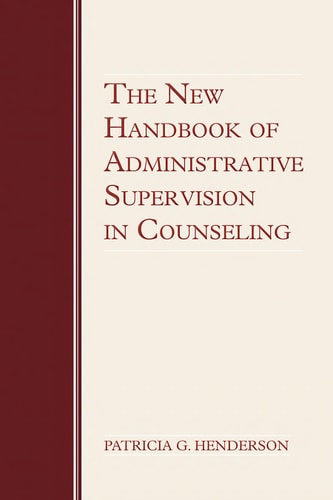 The New Handbook of Administrative Supervision in Counseling