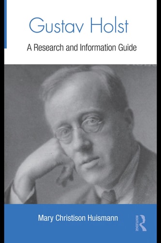 Gustav Holst: A Research and Information Guide
