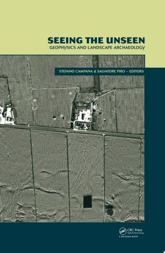 Seeing the Unseen: Geophysics and Landscape Archaeology