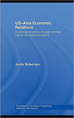 US-Asia Economic Relations: A Political Economy of Crisis and the Rise of New Business Actors