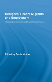 Refugees, Recent Migrants and Employment