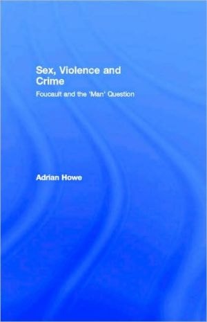 Sex, Violence, and Crime: Foucault and the 'Man' Question