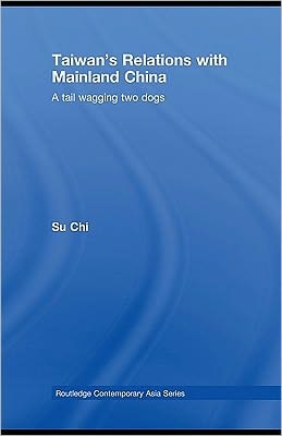 Taiwan's Relations with Mainland China: A Tail Wagging Two Dogs