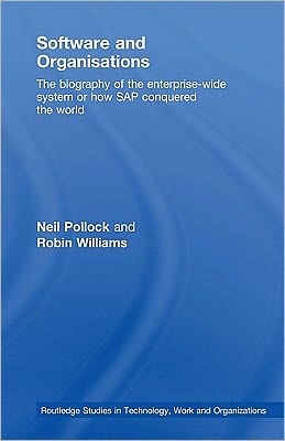 Software and Organisations: The Biography of the Enterprise-Wide System or How SAP Conquered the World